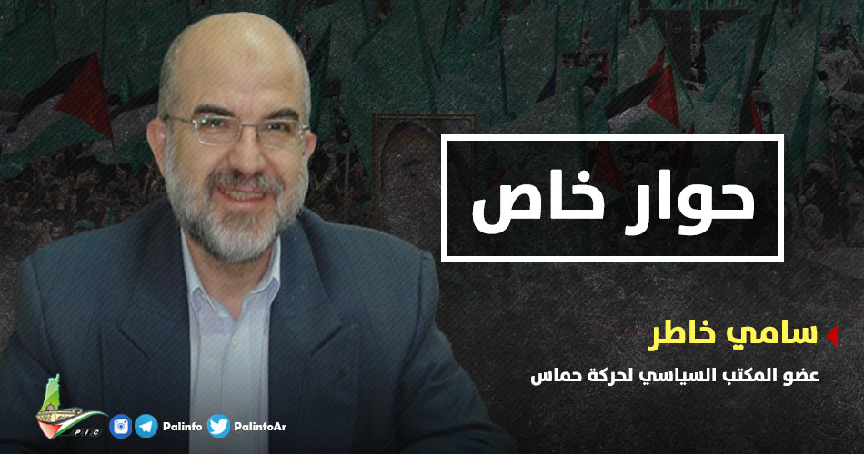سامي خاطر: حماس متمسكة برؤيتها الإستراتيجية في التحرير والعودة